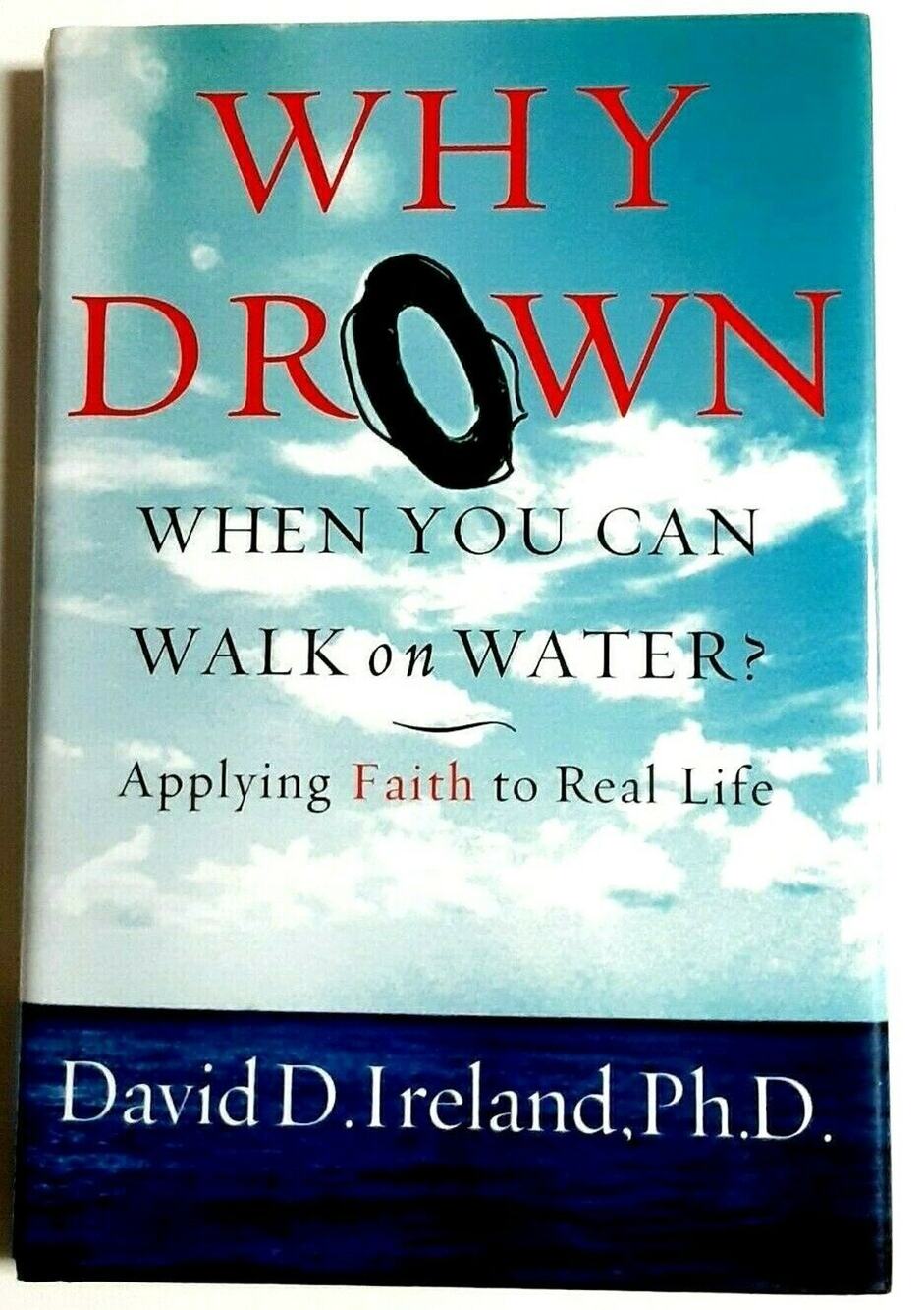 BUY3...Why Drown When You Can Walk on Water Applying Faith to Real Life Book